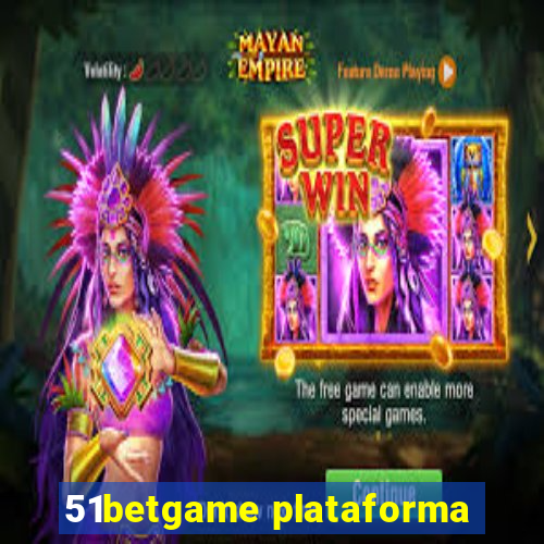 51betgame plataforma